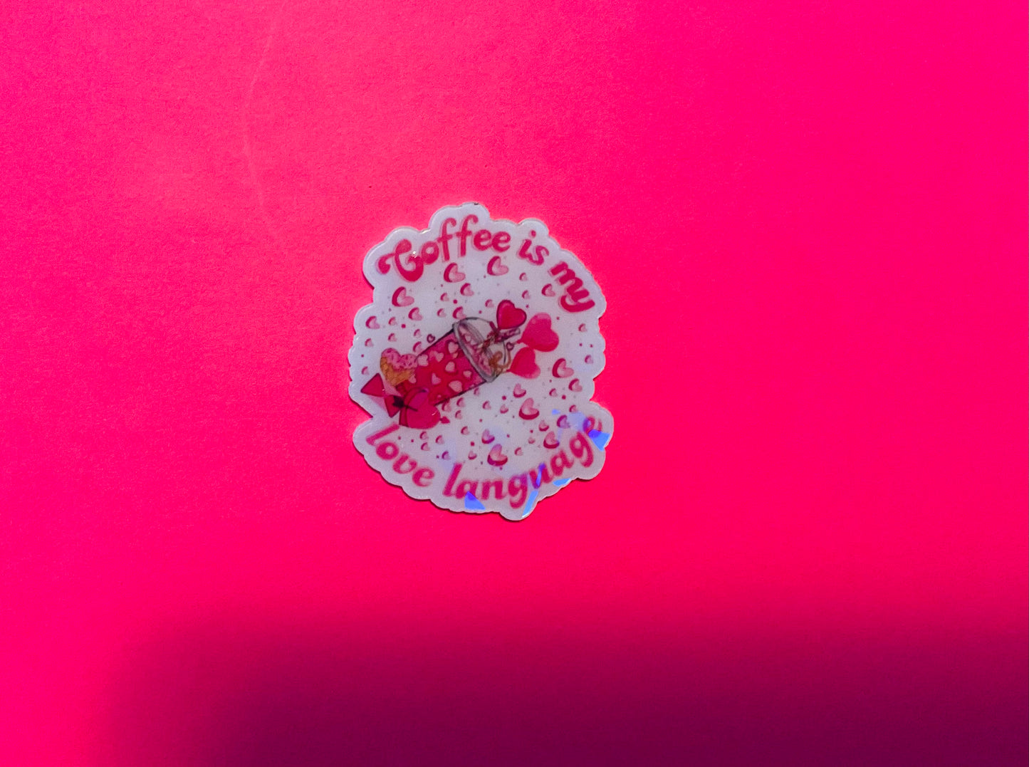 Coffee is my love language (Holographic) Acrylic Flatback Piece