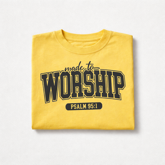 Made to Worship T-Shirt