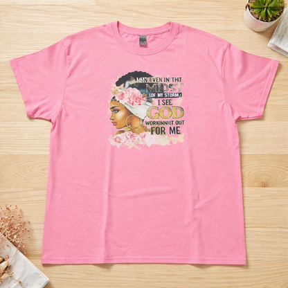 Midst of Storm God Working For Me T-Shirt