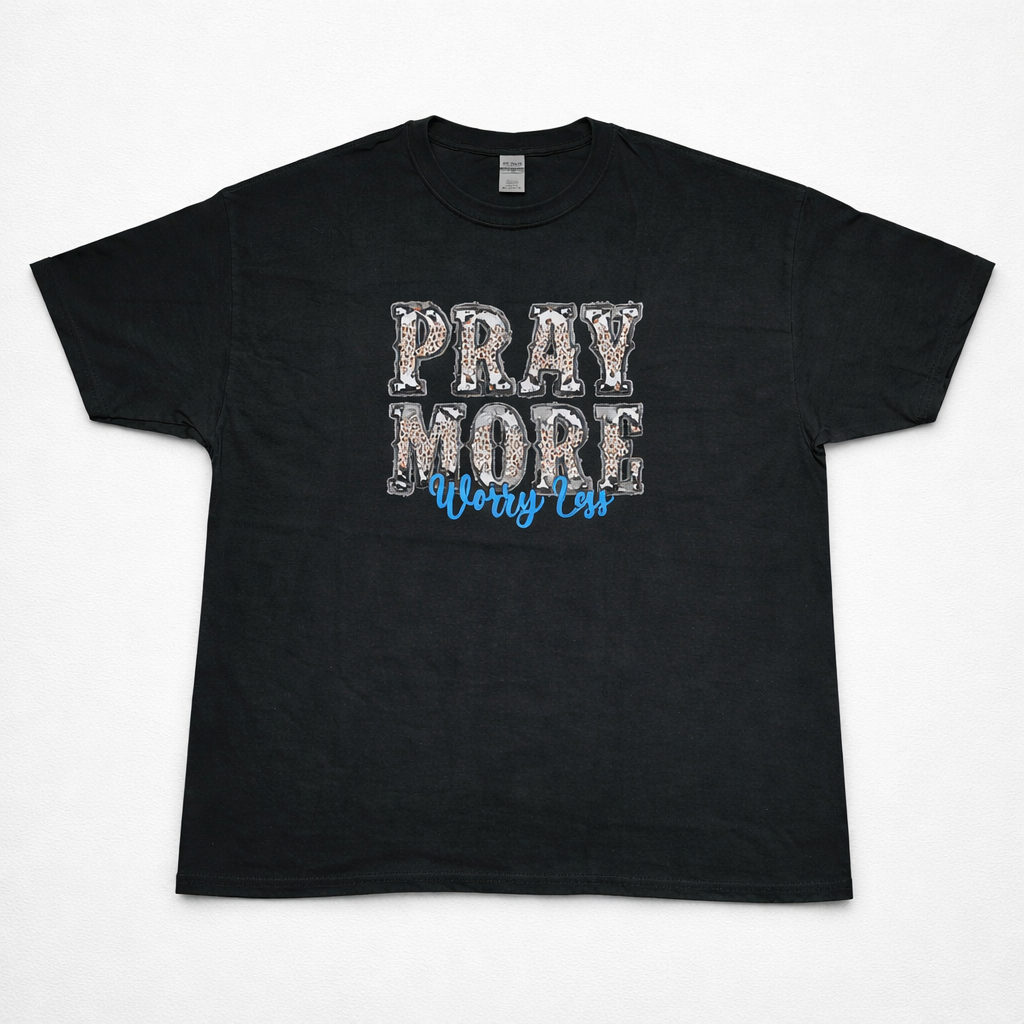 Pray More Worry Less T-Shirt
