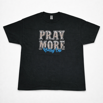 Pray More Worry Less T-Shirt