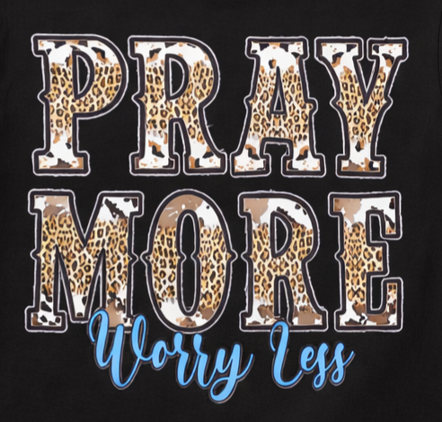 Pray More Worry Less T-Shirt