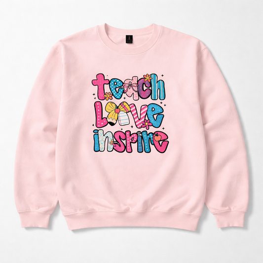 Teach Love Inspire T-Shirt & Sweat Shirt