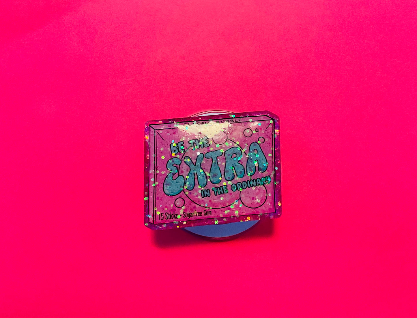 Be the Extra Bubble Gum Phone /Tablet Grip