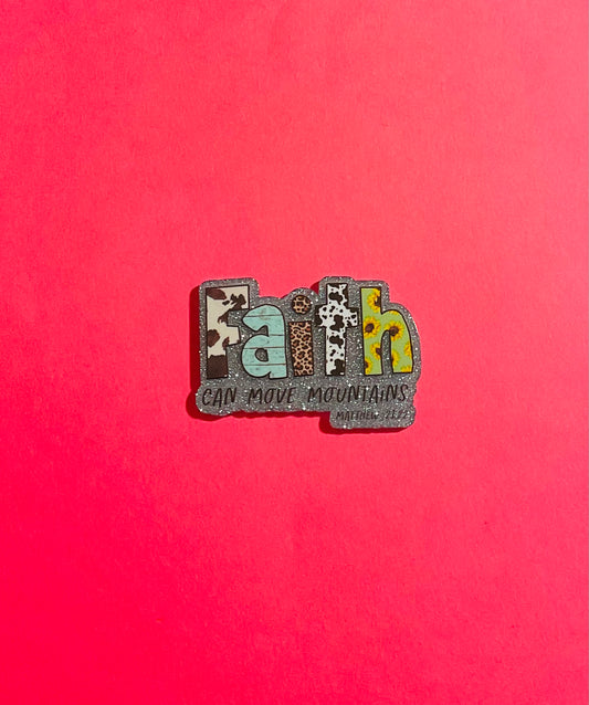 Faith Can Move Mountains Acrylic Flatback Piece