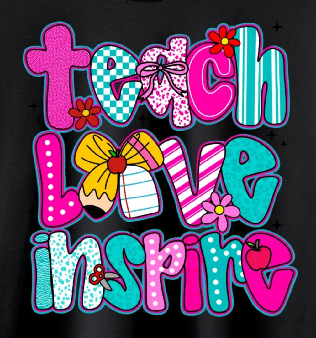 Teach Love Inspire T-Shirt & Sweat Shirt
